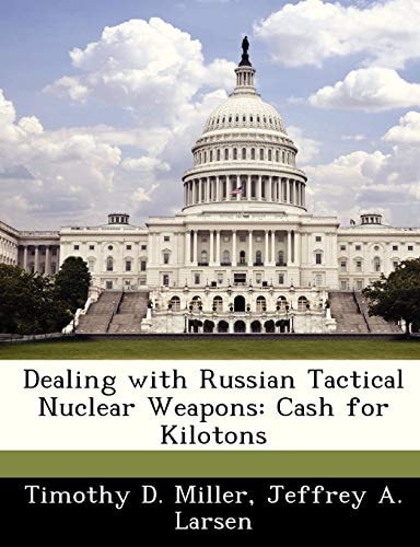 Dealing with Russian Tactical Nuclear Weapons: Cash for Kilotons