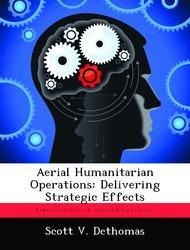 Aerial Humanitarian Operations: Delivering Strategic Effects