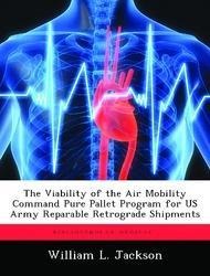 The Viability of the Air Mobility Command Pure Pallet Program for US Army Reparable Retrograde Shipments