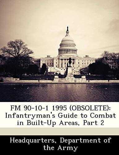 FM 90-10-1 1995 (OBSOLETE): Infantryman's Guide to Combat in Built-Up Areas, Part 2