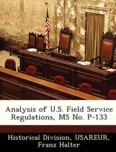 Analysis of U.S. Field Service Regulations, MS No. P-133