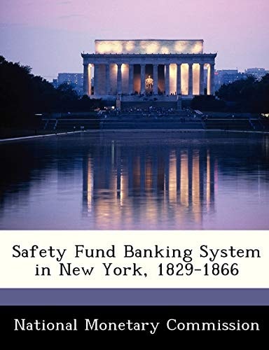 Safety Fund Banking System in New York, 1829-1866
