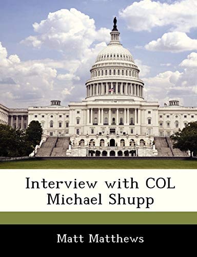 Interview with COL Michael Shupp