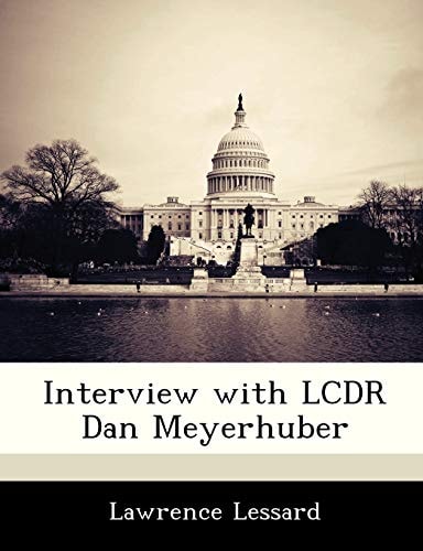 Interview with LCDR Dan Meyerhuber
