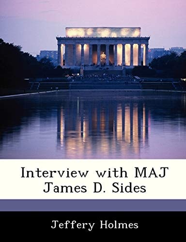 Interview with MAJ James D. Sides