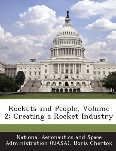 Rockets and People, Volume 2: Creating a Rocket Industry