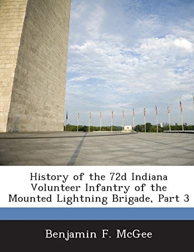 History of the 72d Indiana Volunteer Infantry of the Mounted Lightning Brigade, Part 3