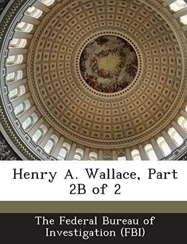 Henry A. Wallace, Part 2B of 2