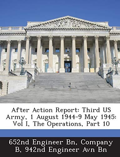 After Action Report: Third US Army, 1 August 1944-9 May 1945: Vol I, The Operations, Part 10