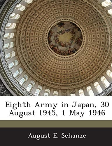 Eighth Army in Japan, 30 August 1945, 1 May 1946
