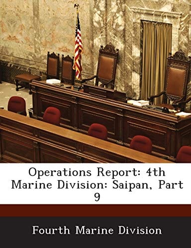 Operations Report: 4th Marine Division: Saipan, Part 9