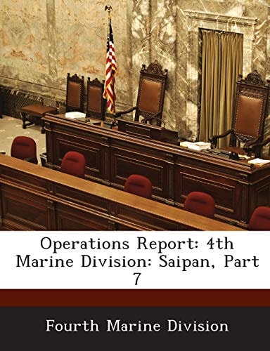 Operations Report: 4th Marine Division: Saipan, Part 7