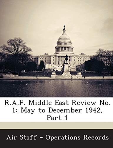 R.A.F. Middle East Review No. 1: May to December 1942, Part 1
