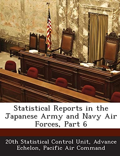 Statistical Reports in the Japanese Army and Navy Air Forces, Part 6