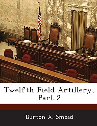 Twelfth Field Artillery, Part 2
