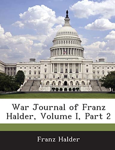 War Journal of Franz Halder, Volume I, Part 2