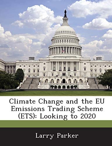 Climate Change and the EU Emissions Trading Scheme (ETS): Looking to 2020