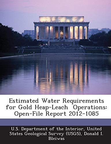 Estimated Water Requirements for Gold Heap-Leach Operations: Open-File Report 2012-1085