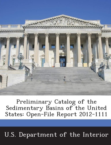 Preliminary Catalog of the Sedimentary Basins of the United States: Open-File Report 2012-1111