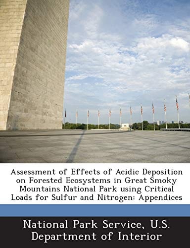Assessment of Effects of Acidic Deposition on Forested Ecosystems in Great Smoky Mountains National Park using Critical Loads for Sulfur and Nitrogen: Appendices
