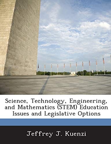 Science, Technology, Engineering, and Mathematics (STEM) Education Issues and Legislative Options