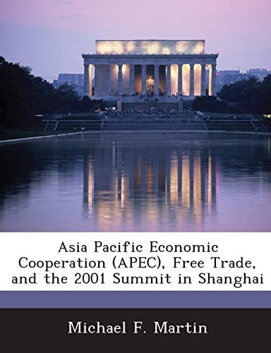 Asia Pacific Economic Cooperation (APEC), Free Trade, and the 2001 Summit in Shanghai