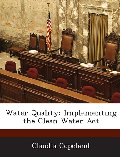 Water Quality: Implementing the Clean Water Act