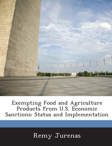 Exempting Food and Agriculture Products from U.S. Economic Sanctions: Status and Implementation