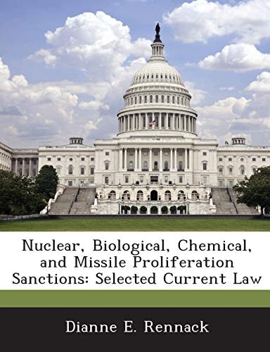 Nuclear, Biological, Chemical, and Missile Proliferation Sanctions: Selected Current Law
