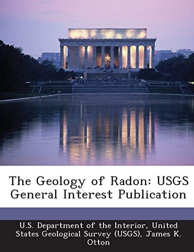The Geology of Radon: USGS General Interest Publication