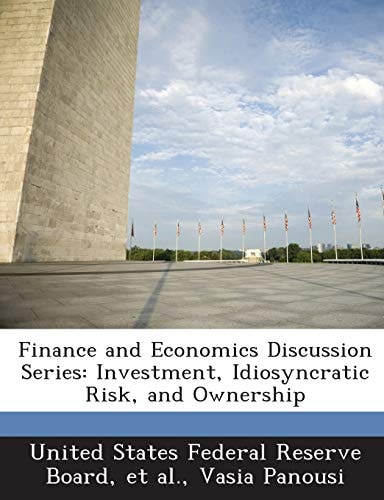 Finance and Economics Discussion Series: Investment, Idiosyncratic Risk, and Ownership