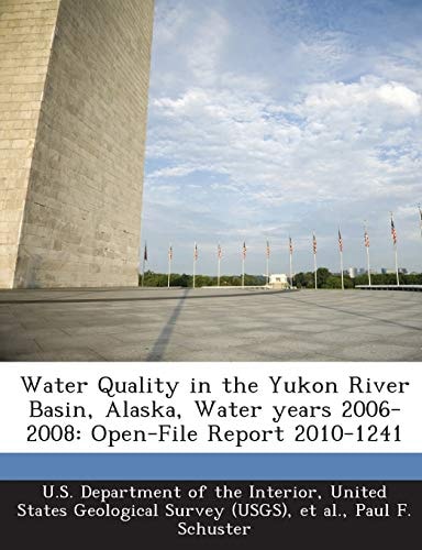 Water Quality in the Yukon River Basin, Alaska, Water years 2006-2008: Open-File Report 2010-1241