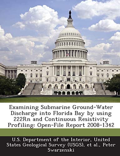 Examining Submarine Ground-Water Discharge into Florida Bay by using 222Rn and Continuous Resistivity Profiling: Open-File Report 2008-1342