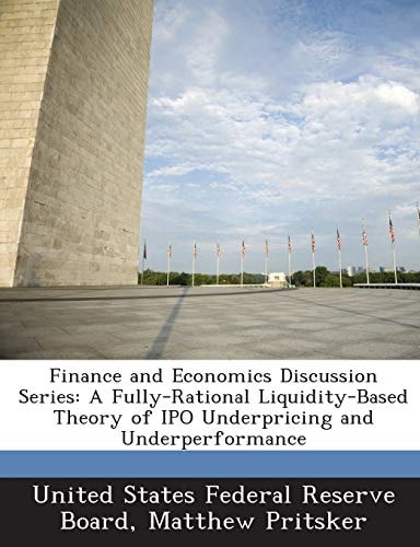 Finance and Economics Discussion Series: A Fully-Rational Liquidity-Based Theory of IPO Underpricing and Underperformance