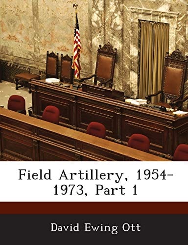 Field Artillery, 1954-1973, Part 1