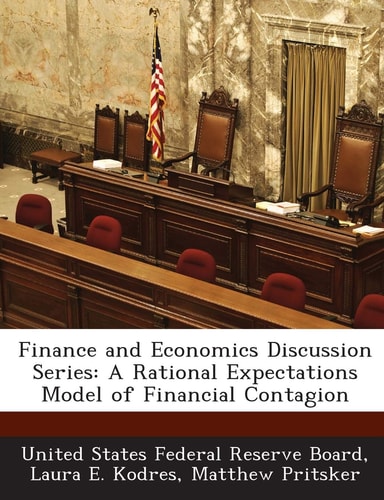 Finance and Economics Discussion Series: A Rational Expectations Model of Financial Contagion