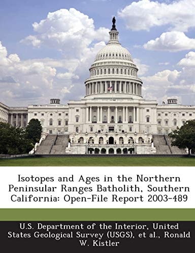 Isotopes and Ages in the Northern Peninsular Ranges Batholith, Southern California: Open-File Report 2003-489