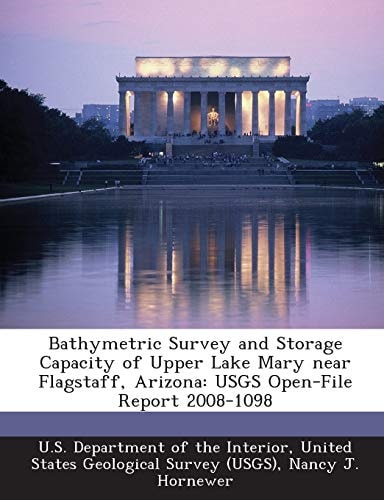 Bathymetric Survey and Storage Capacity of Upper Lake Mary near Flagstaff, Arizona: USGS Open-File Report 2008-1098