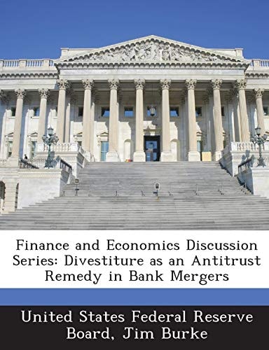 Finance and Economics Discussion Series: Divestiture as an Antitrust Remedy in Bank Mergers