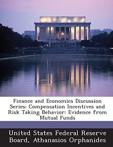 Finance and Economics Discussion Series: Compensation Incentives and Risk Taking Behavior: Evidence from Mutual Funds