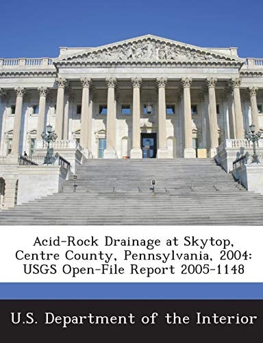 Acid-Rock Drainage at Skytop, Centre County, Pennsylvania, 2004: USGS Open-File Report 2005-1148