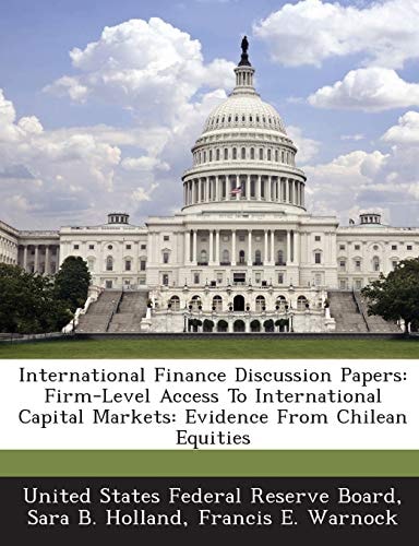 International Finance Discussion Papers: Firm-Level Access To International Capital Markets: Evidence From Chilean Equities