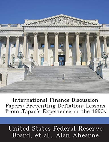 International Finance Discussion Papers: Preventing Deflation: Lessons from Japan's Experience in the 1990s