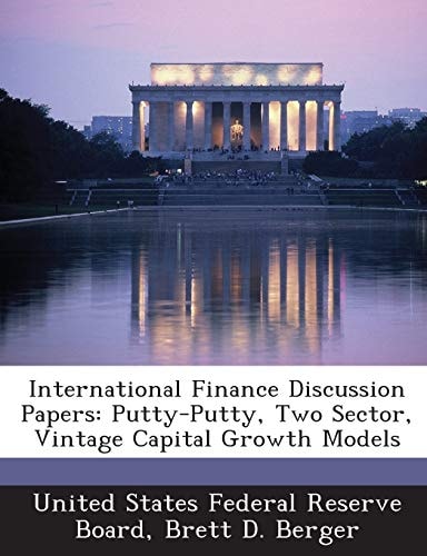 International Finance Discussion Papers: Putty-Putty, Two Sector, Vintage Capital Growth Models