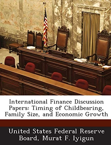 International Finance Discussion Papers: Timing of Childbearing, Family Size, and Economic Growth