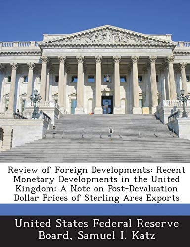 Review of Foreign Developments: Recent Monetary Developments in the United Kingdom: A Note on Post-Devaluation Dollar Prices of Sterling Area Exports