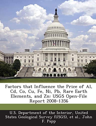 Factors that Influence the Price of Al, Cd, Co, Cu, Fe, Ni, Pb, Rare Earth Elements, and Zn: USGS Open-File Report 2008-1356
