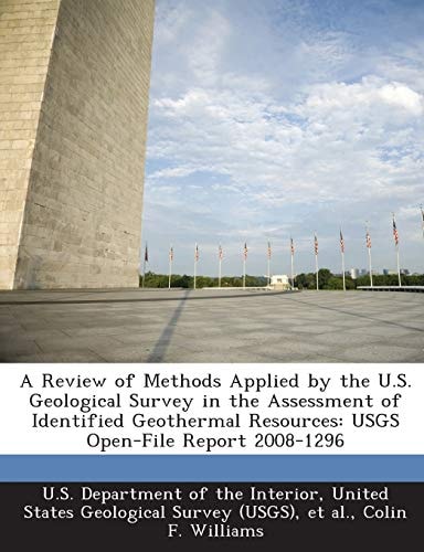 A Review of Methods Applied by the U.S. Geological Survey in the Assessment of Identified Geothermal Resources: USGS Open-File Report 2008-1296
