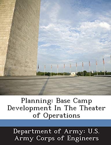 Planning: Base Camp Development In The Theater of Operations