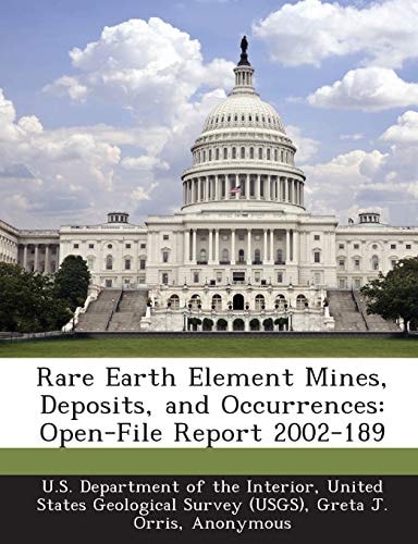 Rare Earth Element Mines, Deposits, and Occurrences: Open-File Report 2002-189